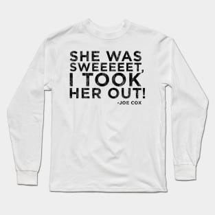 She Was Sweeeeet Long Sleeve T-Shirt